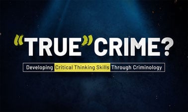 ‘True’ Crime? Developing Critical Thinking Skills Through Criminology ed_2025912265