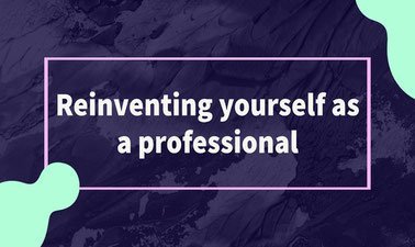 Reinventing yourself as a professional ed_2025912440